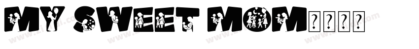 My Sweet Mom字体转换